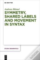 Symmetry, Shared Labels And Movement In Syntax