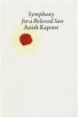 Symphony For A Beloved Sun Anish Kapoor /Anglais - Preview