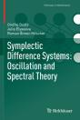 Symplectic Difference Systems: Oscillation And Spectral Theory - Preview