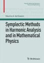 Symplectic Methods In Harmonic Analysis And In Mathematical Physics - Preview