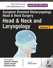 Symptom Oriented Otolaryngology: Head & Neck Surgery - Volume 1