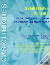 Symptômes En Orl ; De La Clinique À L'Image, De L'Image Au Traitement