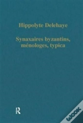 Synaxaires Byzantins, Menologes, Typica