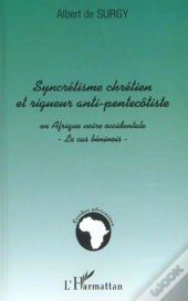 Syncretisme Chretien Et Rigueur Anti-Pentecotiste ; Le Cas Beninois