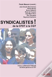 Syndicalistes ! De La Cfdt À La Cgt