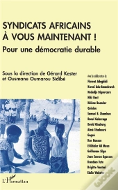 Syndicats Africains, À Vous Maintenant ! Pour Une Démocratie Durable