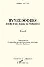 Synecdoques ; Étude D'Une Figure De Rhétorique T.1 - Preview