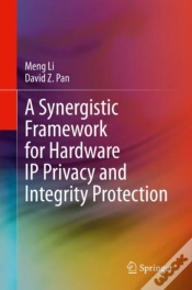 Capa do artigo Synergistic Framework For Hardware Ip Privacy And Integrity Protection