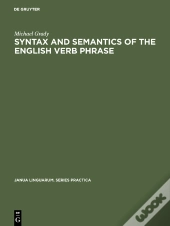 Syntax And Semantics Of The English Verb Phrase