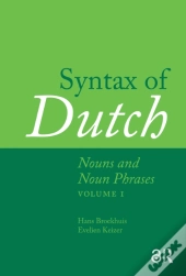 Syntax Of Dutch: Nouns And Noun Phrases - Volume 1