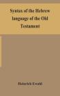 Syntax Of The Hebrew Language Of The Old Testament - Preview
