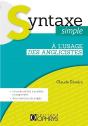 Syntaxe Simple À L'Usage Des Anglicistes ; Avec Exercices Et Corrigés - Preview