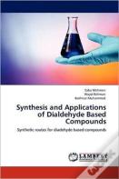 Synthesis And Applications Of Dialdehyde Based Compounds