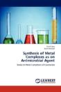 Synthesis Of Metal Complexes As On Antmicrobial Agent - Preview