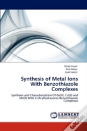 Capa do artigo Synthesis  Of Metal Ions With Benzothiazole Complexes