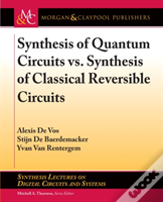 Synthesis Of Quantum Circuits Vs. Synthesis Of Classical Reversible Circuits