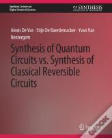 Synthesis Of Quantum Circuits Vs. Synthesis Of Classical Reversible Circuits