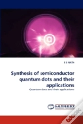 Synthesis Of Semiconductor Quantum Dots And Their Applications