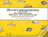 Synthesizers In The Elementary Music Classroom