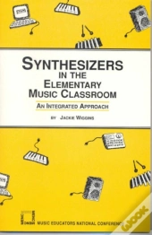 Synthesizers In The Elementary Music Classroom