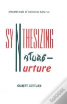 Synthesizing Nature-Nurture