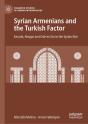 Syrian Armenians And The Turkish Factor - Preview