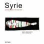 Syrie. Journal Depuis Le 15 Mars 2011 - Preview