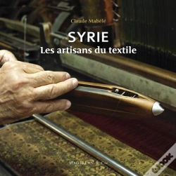 Capa do artigo Syrie : Les Artisans Du Textile