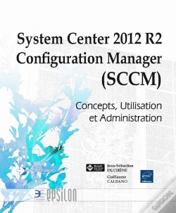Capa do artigo System Center 2012 ; Configuration Manager (Sccm), Concepts, Utilisation Et Adeministration
