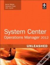System Center 2012 Operations Manager Unleashed