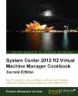 System Center 2012 R2 Virtual Machine Manager Cookbook (Update) - Preview