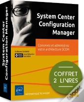 System Center Configuration Manager ; Coffret De 2 Livres : Concevez Et Administrez Votre Architecture Sccm