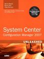System Center Configuration Manager (Sccm) 2007 Unleashed - Preview