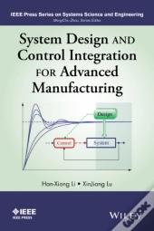 System Design And Control Integration For Advanced Manufacturing