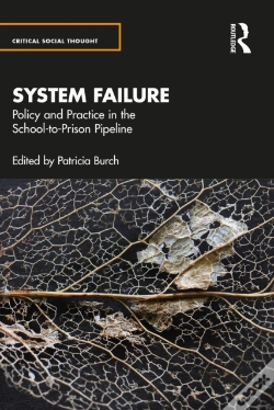 Capa do artigo System Failure: Policy And Practice In The School-To-Prison Pipeline