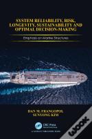 System Reliability, Risk, Longevity, Sustainability And Optimal Decision Making