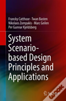 System-Scenario-Based Design Principles And Applications