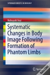 Systematic Changes In Body Image Following Formation Of Phantom Limbs