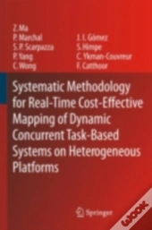 Systematic Methodology For Real-Time Cost-Effective Mapping Of Dynamic Concurrent Task-Based Systems On Heterogenous Platforms