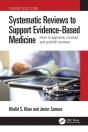 Systematic Reviews To Support Evidence-Based Medicine - Preview