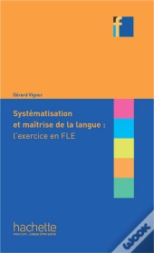 Systématisation Et Maîtrise De Langue : L'Exercice En Fle