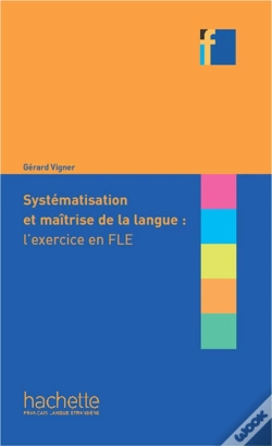 Capa do artigo Systématisation Et Maîtrise De Langue : L'Exercice En Fle