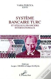 Système Bancaire Turc Et Réseaux Financiers Internationaux