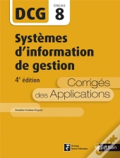 Système D'Information De Gestion ; Épreuve 8 Dcg ; Corrigé Des Applications (Édition 2016)