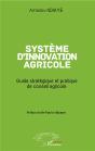 Système D'Innovation Agricole ; Guide Stratégique Et Pratique De Conseil Agricole - Preview