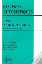 Capa do artigo Systèmes Automatiques - Tome 1 - Analyse Et Modèles (Cours Et Exercices Corrigés)