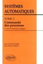 Systèmes Automatiques - Tome 2 - Commande Des Processus (Cours Et Exercices Corrigés) - Preview