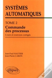 Capa do artigo Systèmes Automatiques - Tome 2 - Commande Des Processus (Cours Et Exercices Corrigés)