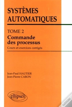 Capa do artigo Systèmes Automatiques - Tome 2 - Commande Des Processus (Cours Et Exercices Corrigés)