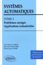 Systèmes Automatiques - Tome 3 - Problèmes Corrigés - Applications Industrielles - Preview